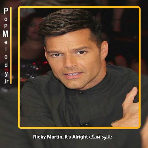دانلود آهنگ Ricky Martin It is Alright